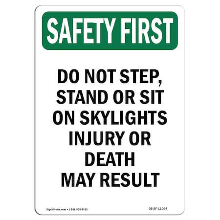 OSHA SAFETY FIRST Do Not Step Stand Or Sit On Skylights  18in X 12in Rigid Plastic